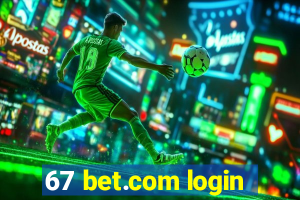 67 bet.com login